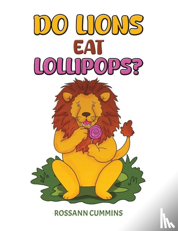 Cummins, Rossann - Do Lions Eat Lollipops?