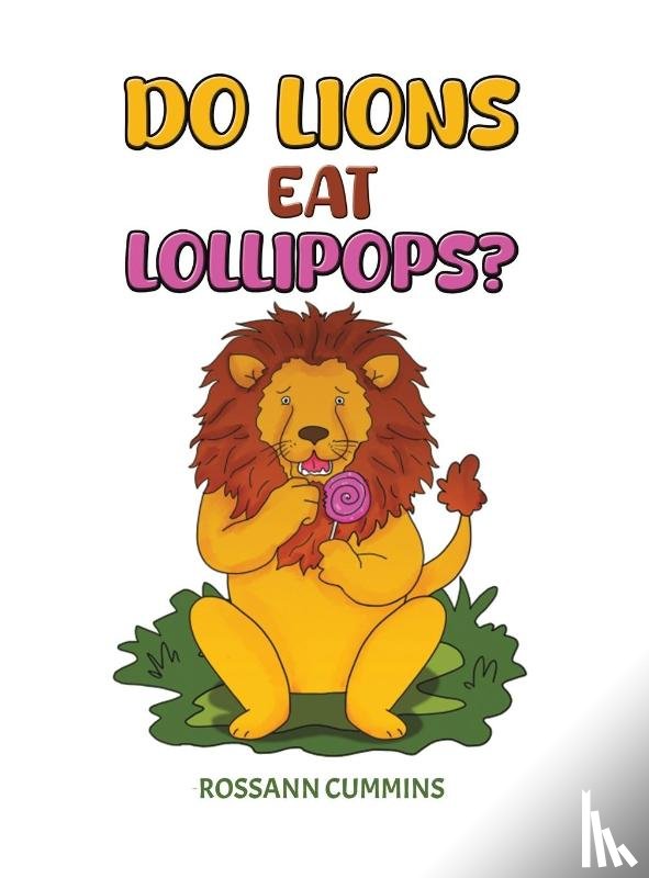 Cummins, Rossann - Do Lions Eat Lollipops?