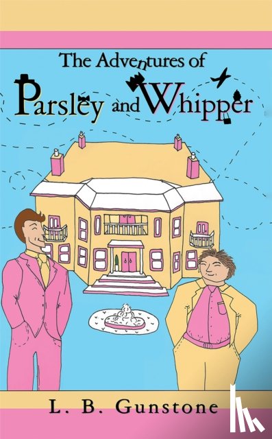 Gunstone, L. B. - The Adventures of Parsley and Whipper