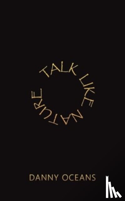 Oceans, Danny - Talk Like Nature
