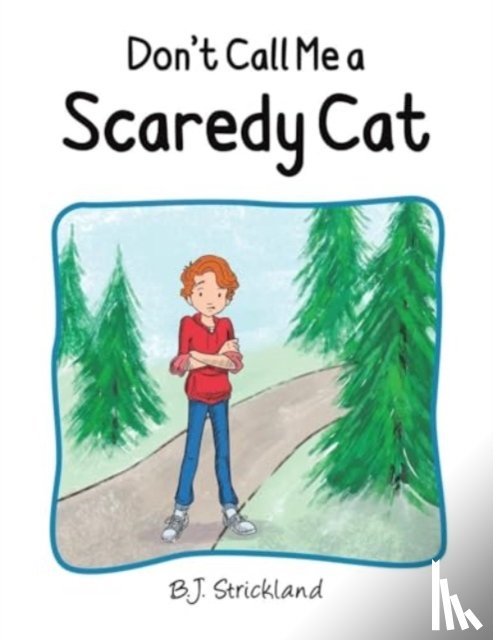 Strickland, B.J. - Don't Call Me a Scaredy Cat