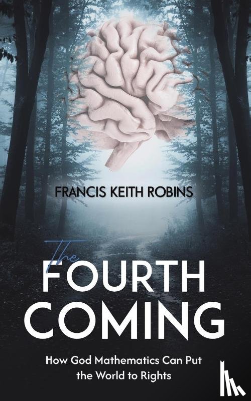 Robins, Francis Keith - The Fourth Coming