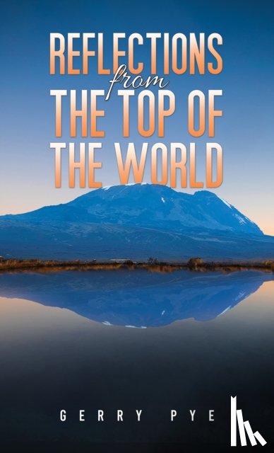 Pye, Gerry - Reflections from the Top of the World