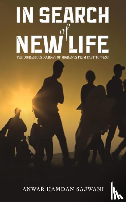 Sajwani, Anwar Hamdan - In Search of New Life