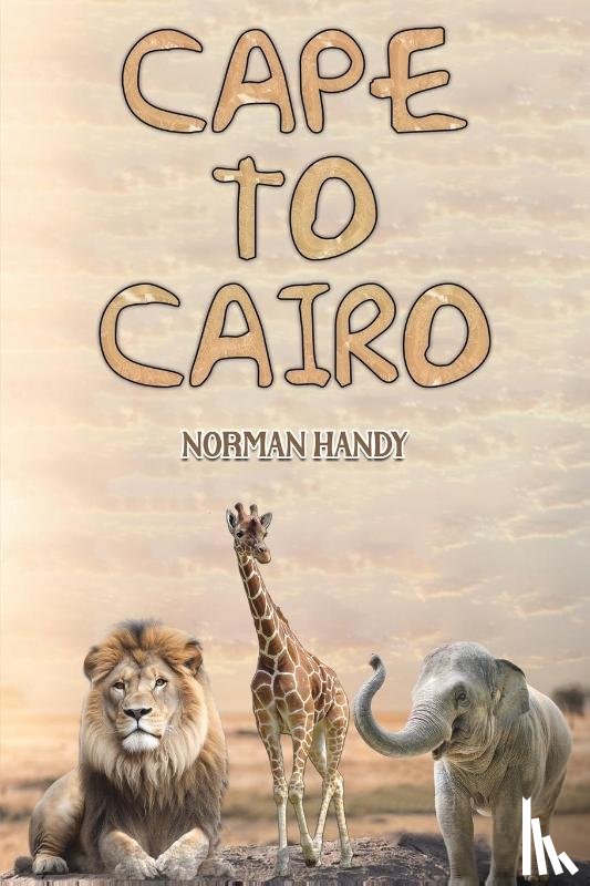 Handy, Norman - Cape to Cairo