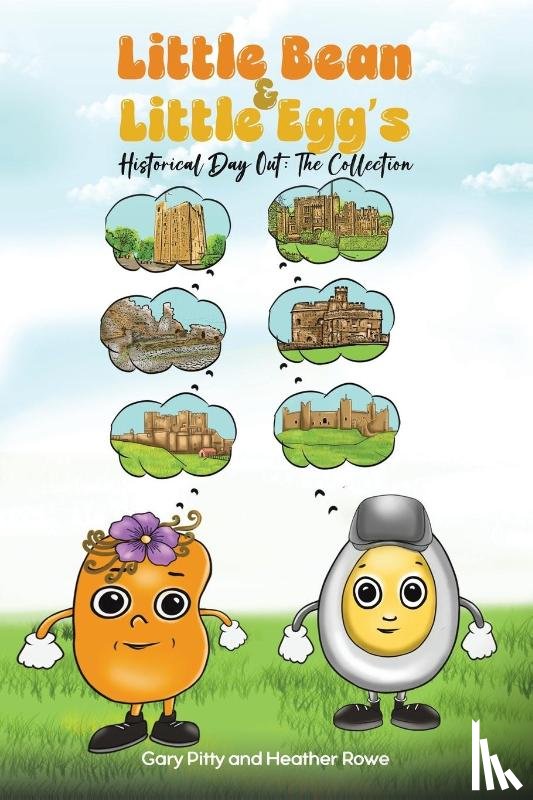 Pitty, Gary, Rowe, Heather - Little Bean and Little Egg's Historical Day Out: The Collection