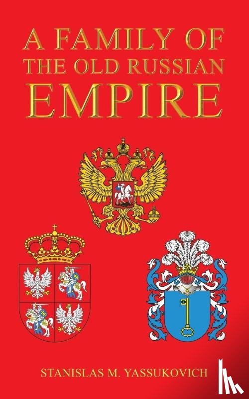 Yassukovich, Stanislas M. - A Family of the Old Russian Empire