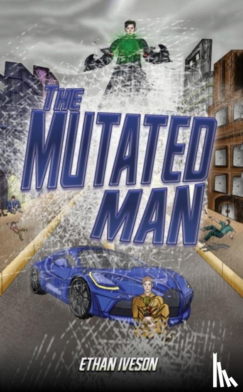 Iveson, Ethan - The Mutated Man