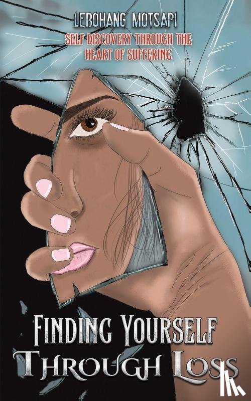 Motsapi, Lebohang - Finding Yourself Through Loss