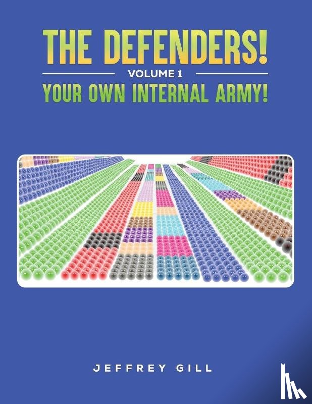 Gill, Jeffrey - The Defenders! Volume 1 Your own internal army!