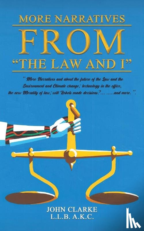 Clarke, John - More Narratives from “The Law and I”