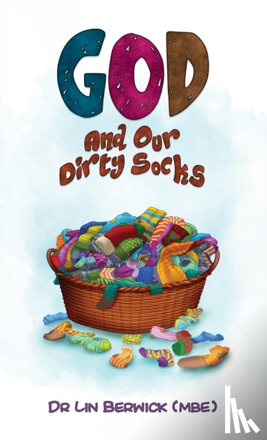 Berwick (MBE), Dr Lin - God and Our Dirty Socks