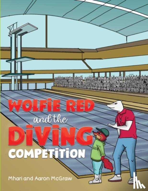McGraw, Mhari, McGraw, Aaron - Wolfie Red and the Diving Competition