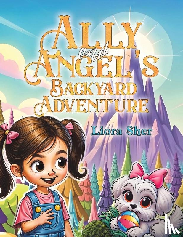 Sher, Liora - Ally and Angel's Backyard Adventure