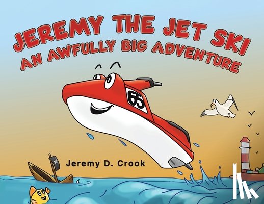 Crook, Jeremy D. - Jeremy the Jet Ski - An Awfully Big Adventure
