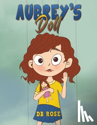 Rose, DB - Aubrey's Doll