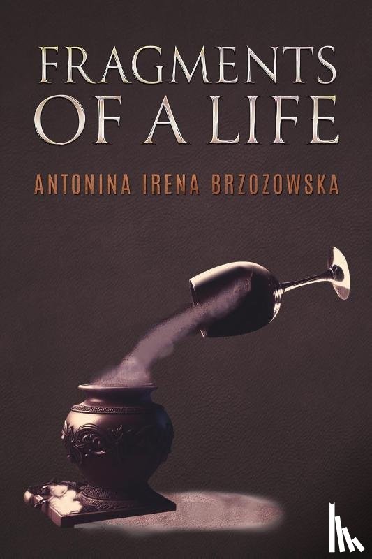 Brzozowska, Antonina Irena - Fragments of a Life