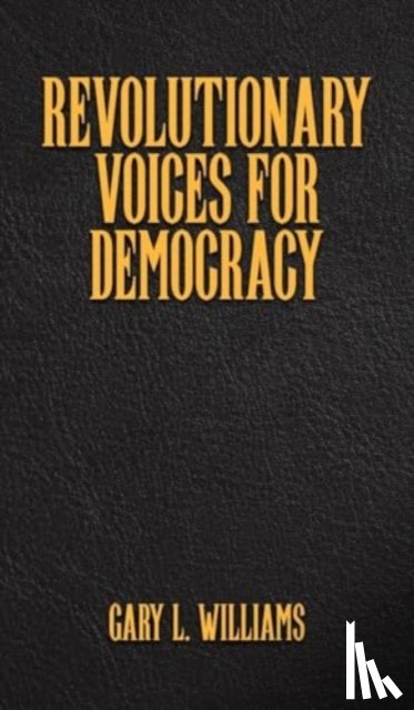 Williams, Gary L. - Revolutionary Voices for Democracy