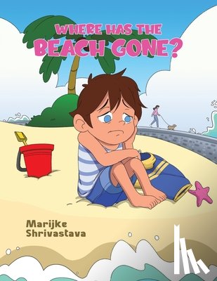 Shrivastava, Marijke - Where has the Beach gone?