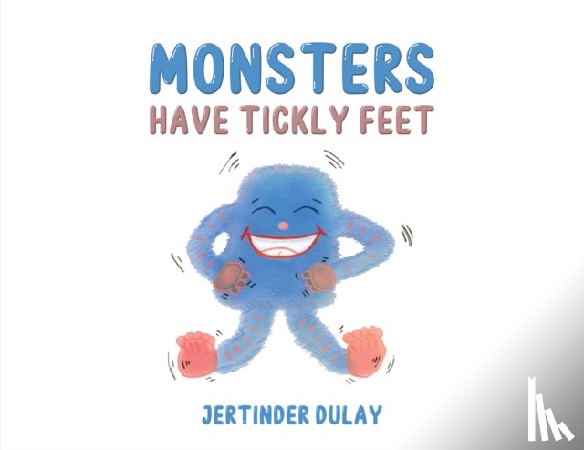 Dulay, Jertinder - Monsters Have Tickly Feet