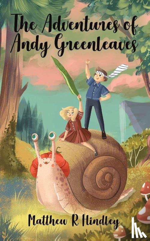 Hindley, Matthew R - The Adventures of Andy Greenleaves