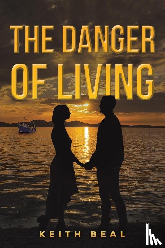 Beal, Keith - The Danger of Living