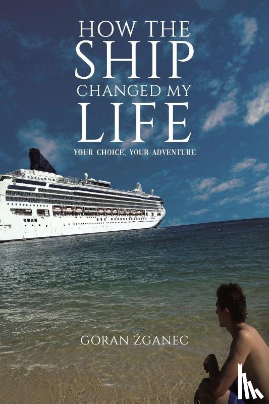 Zganec, Goran - How the Ship Changed My Life