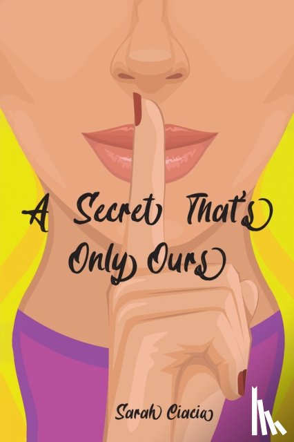 Ciacia, Sarah - A Secret That's Only Ours