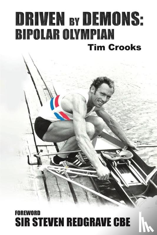 Crooks, Tim - Driven by Demons: Bipolar Olympian