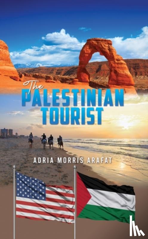 Arafat, Adria Morris - The Palestinian Tourist
