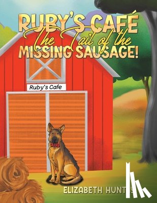 Huntly, Elizabeth - Ruby's Cafe - The Tail of the Missing Sausage!