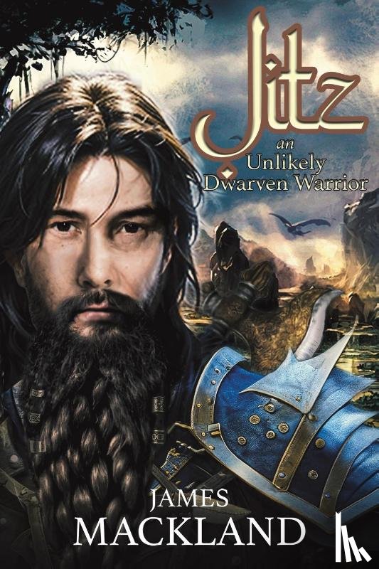 Mackland, James - Jitz, an Unlikely Dwarven Warrior