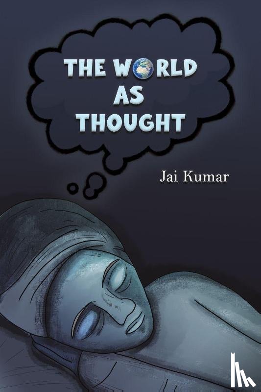 Kumar, Jai - The World as Thought