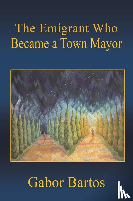 Bartos, Gabor - The Emigrant Who Became a Town Mayor