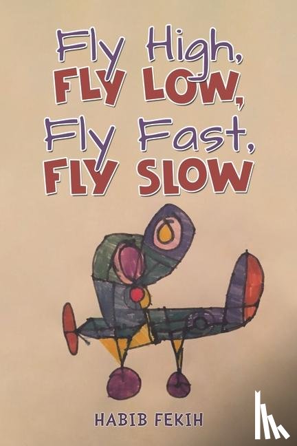 Fekih, Habib - Fly High, Fly Low, Fly Fast, Fly Slow