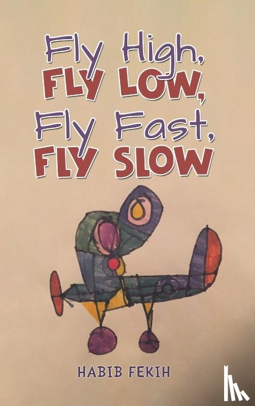 Fekih, Habib - Fly High, Fly Low, Fly Fast, Fly Slow