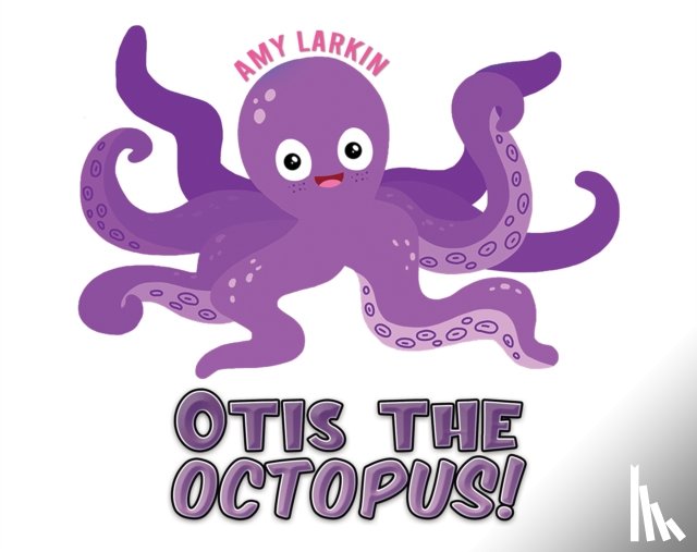 Larkin, Amy - Otis the Octopus!