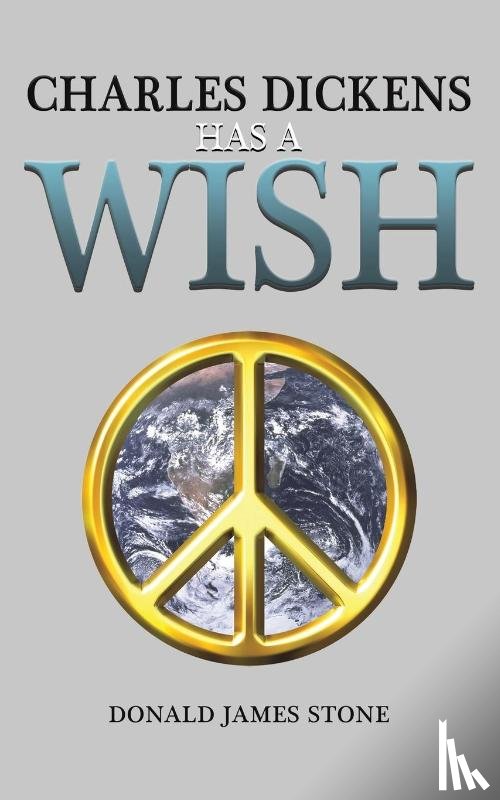 Stone, Donald James - Charles Dickens Has a Wish