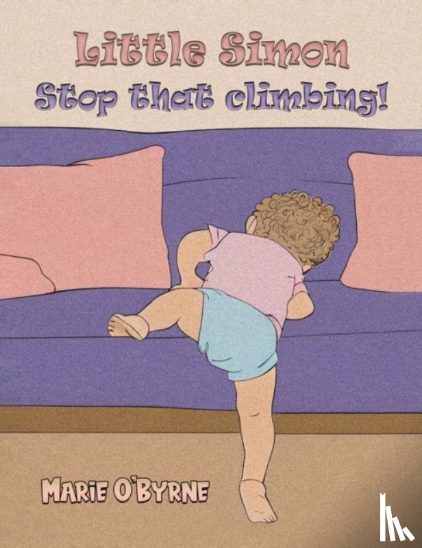 O'Byrne, Marie - Little Simon- Stop that climbing!