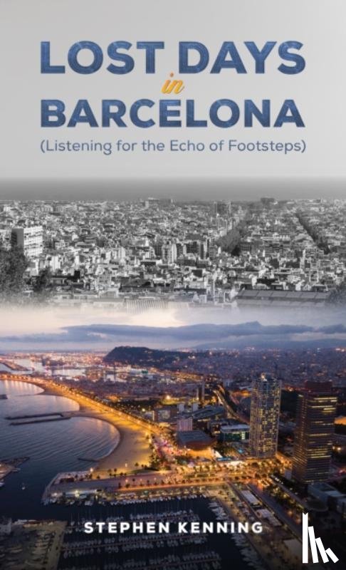 Kenning, Stephen - Lost Days in Barcelona
