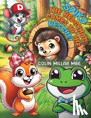 Millar MBE, Colin - Spiky the Hedgehog Comes to the Rescue!