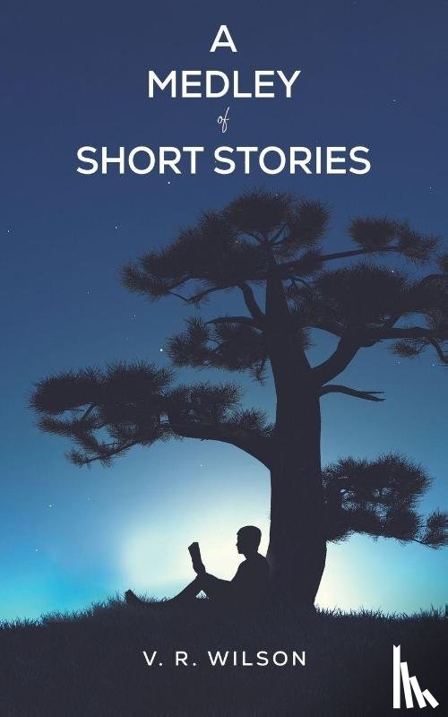 Wilson, V. R. - A Medley of Short Stories