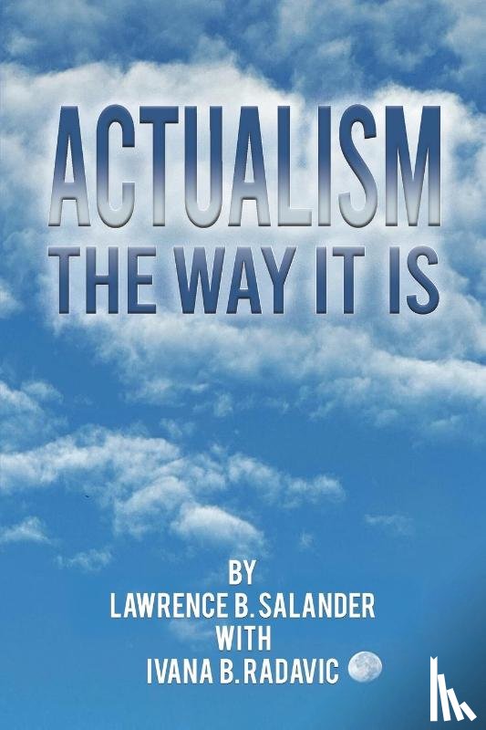 Salander, Lawrence B. - Actualism - The Way It Is