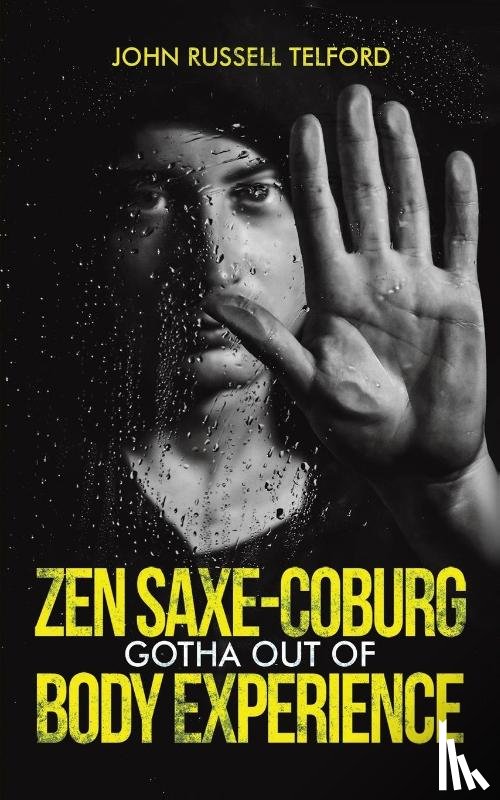 Telford, John Russell - Zen Saxe-Coburg-Gotha Out of Body Experience