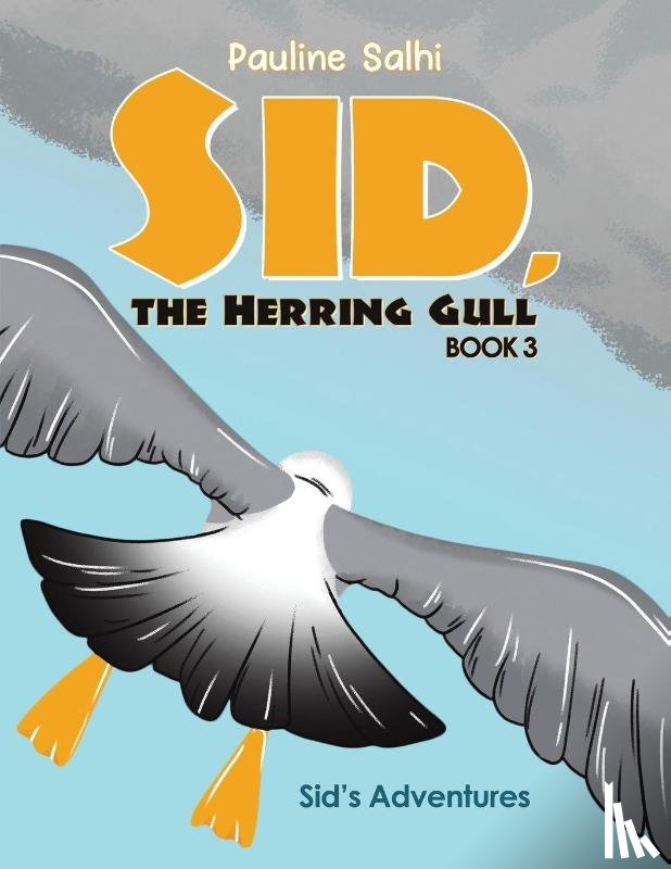Salhi, Pauline - Sid, the Herring Gull – Book 3