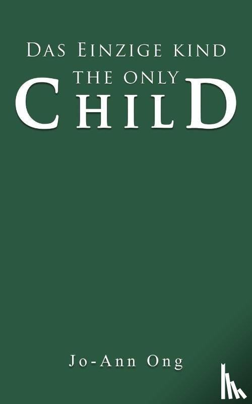 Ong, Jo-Ann - Das Einzige Kind / The Only Child