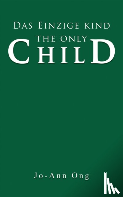 Ong, Jo-Ann - Das Einzige Kind / The Only Child