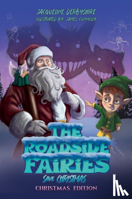Derbyshire, Jacqueline - The Roadside Fairies Save Christmas
