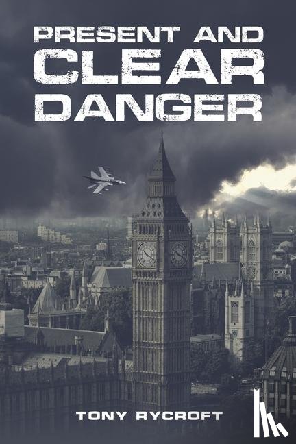 Rycroft, Tony - Present and Clear Danger