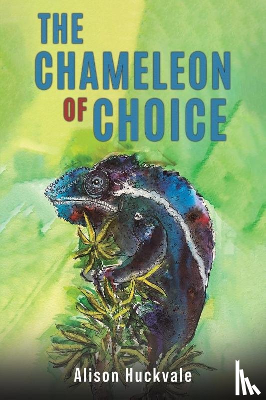 Huckvale, Alison - The Chameleon of Choice